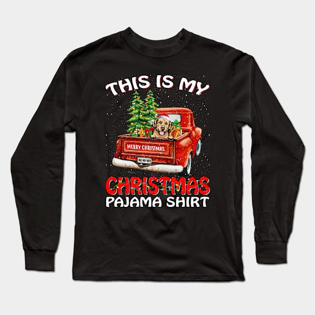 This Is My Christmas Pajama Shirt Golden Retriever Truck Tree Long Sleeve T-Shirt by intelus